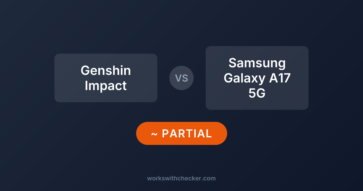 Genshin Impact + Samsung Galaxy A17 5G: Partial ⚠️